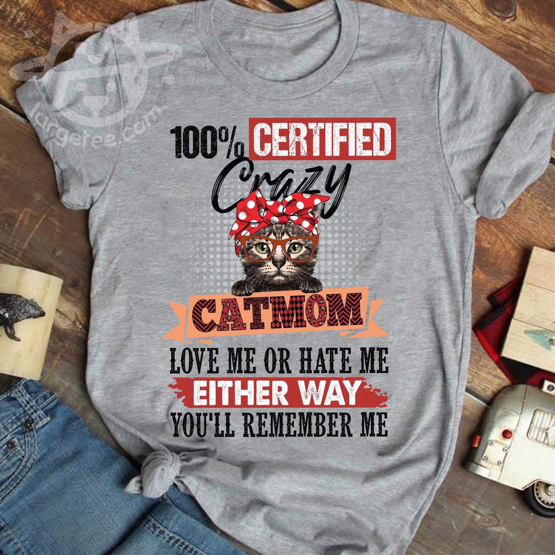 100% certified crazy catmom love me or hate me either way - Cat lover