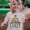 Ain't no Oma like the one I got - Germany flag