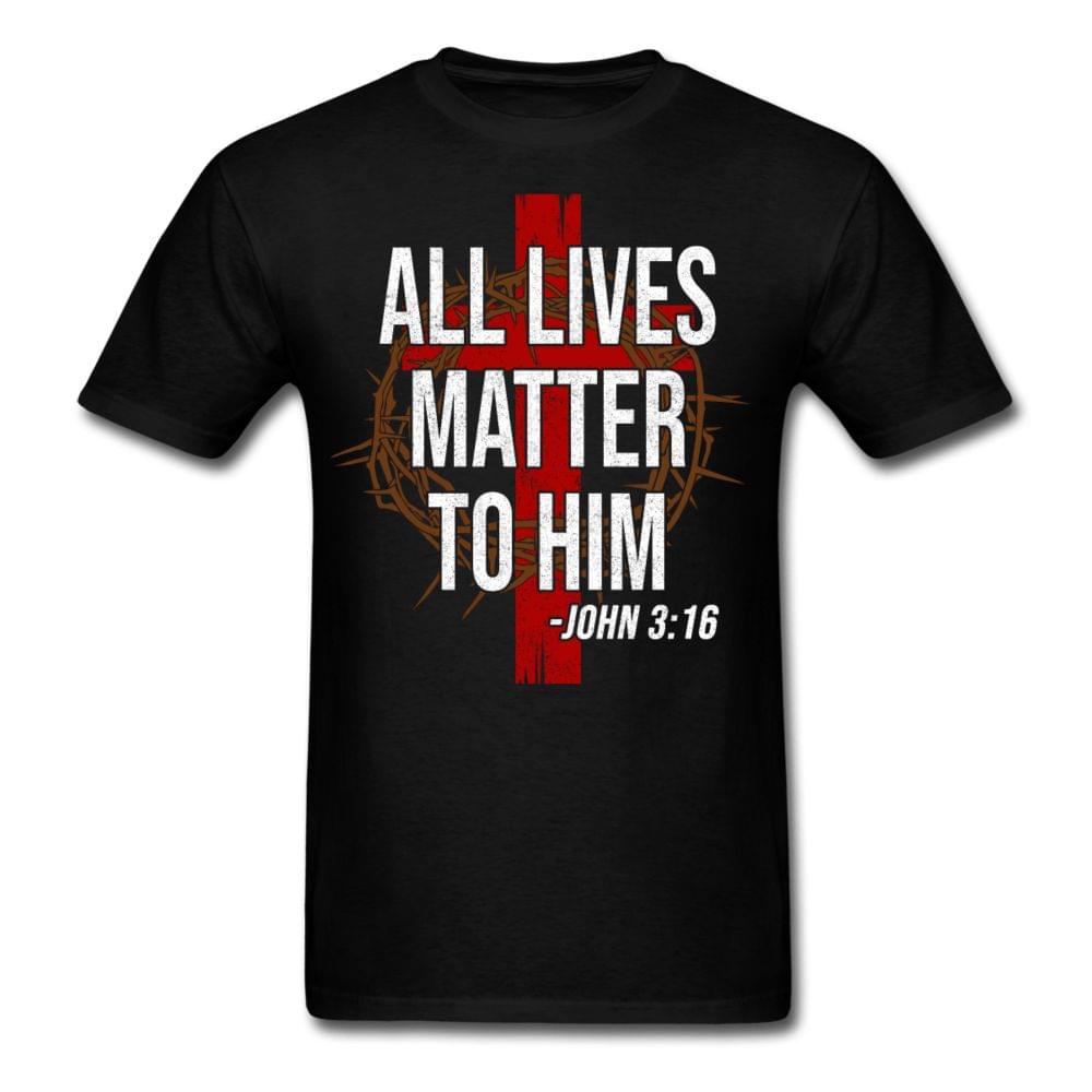 All lives matter to him - John 316