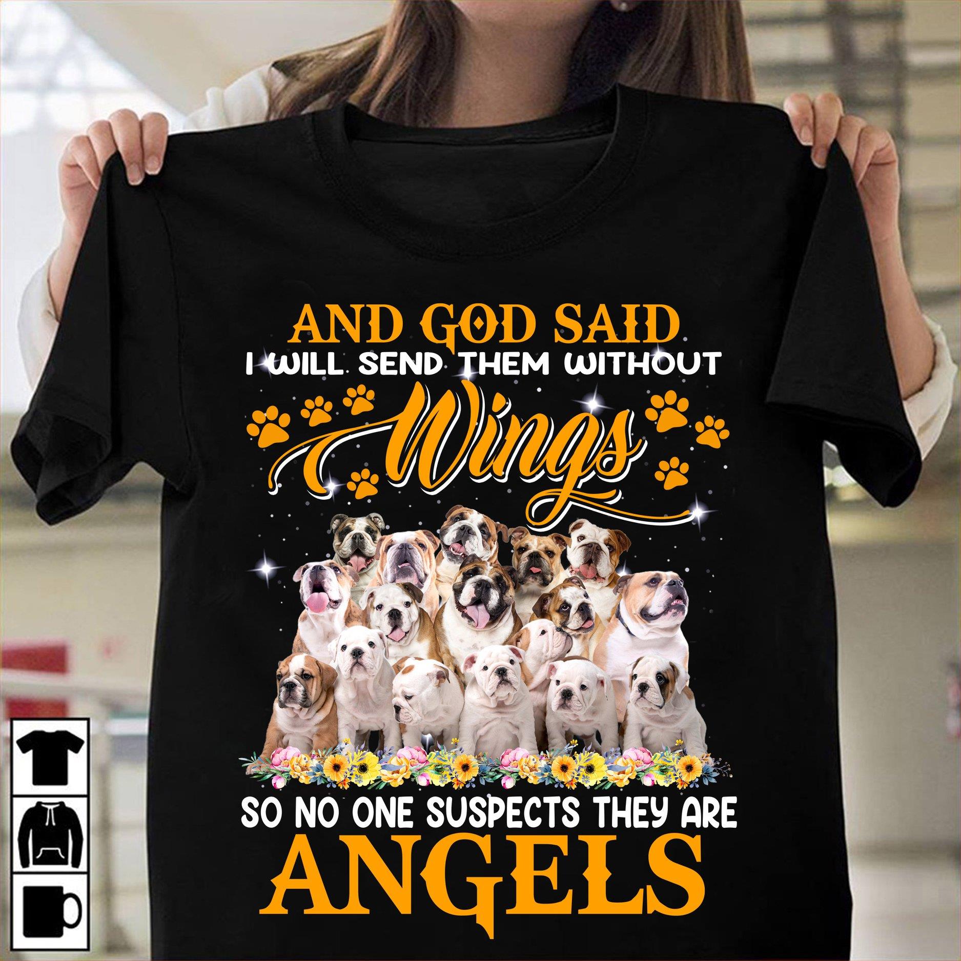 And god said I will send them without wings so no one suspects they are angels - Pug dog