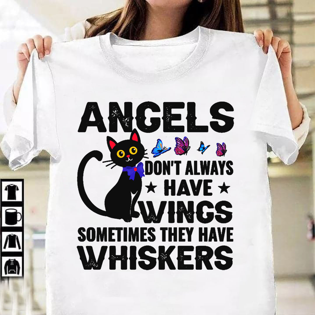 Angels don't always have wings sometimes they have whiskers
