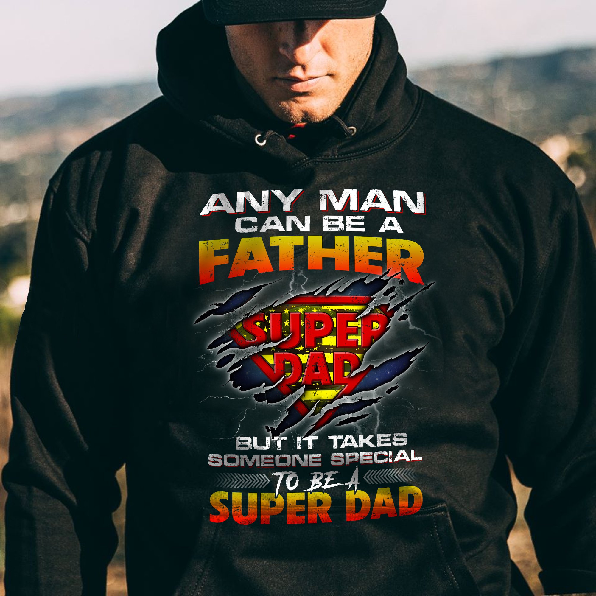 Any man be a father but it takes someone special to be a super dad