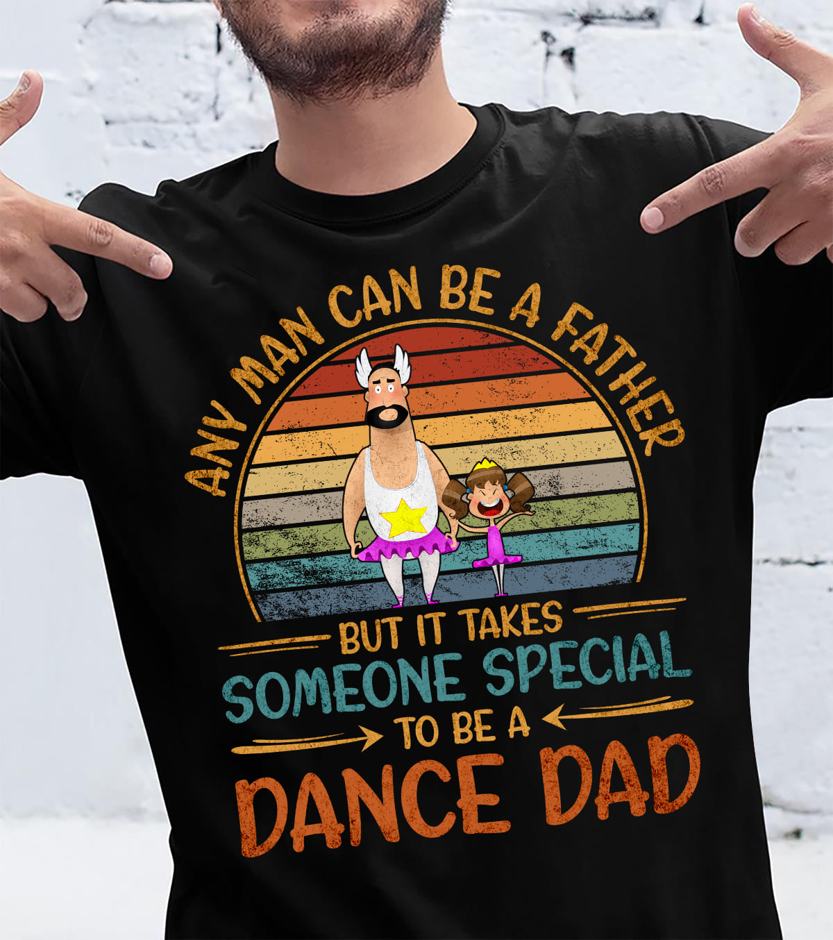 Any man can be a father but it takes someone special to be a dance dad