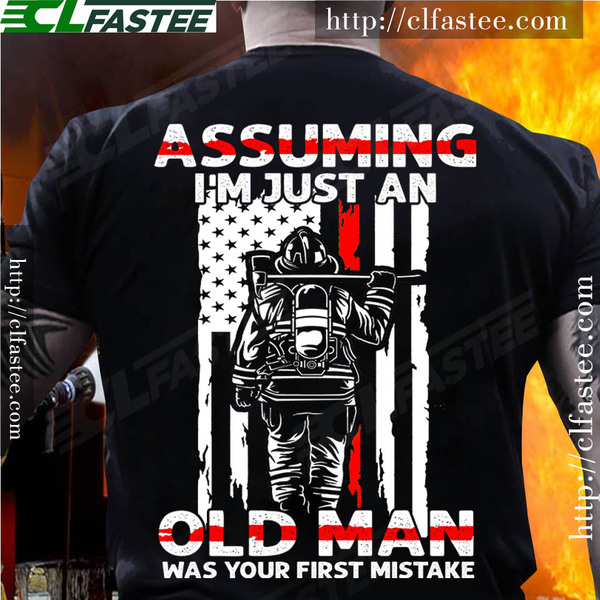 Assuming I'm just an old man was your first mistake - Firefighter the job