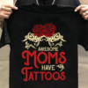 Awesome moms have tattoo - Mother's day gift, tattoo lover