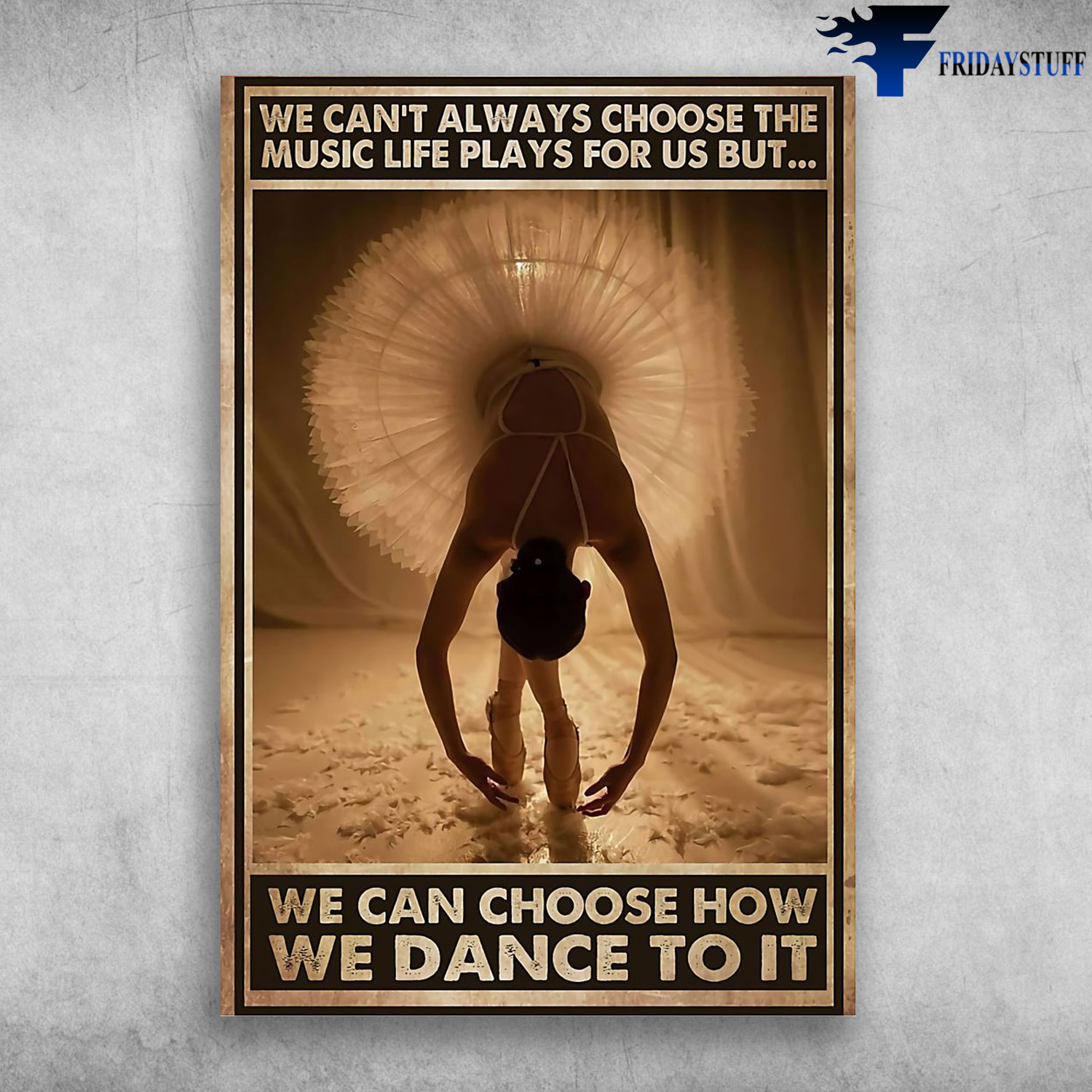 Ballet Dancer - We Can't Always Choose The Music Life, Plays For Us But, We Can Choose To It