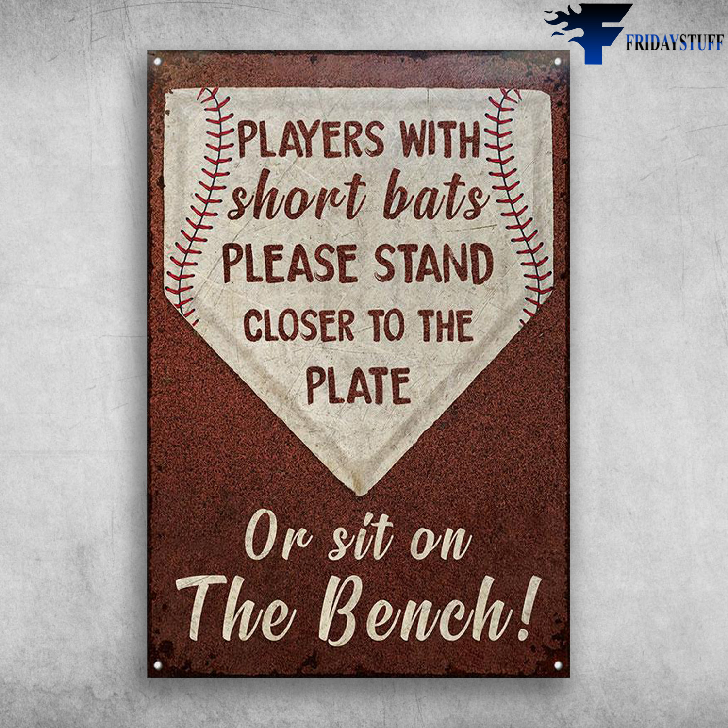 Baseball Bench - Players With Short Bats, Please Stand Closer To The Plate, Or Sit On The Bench