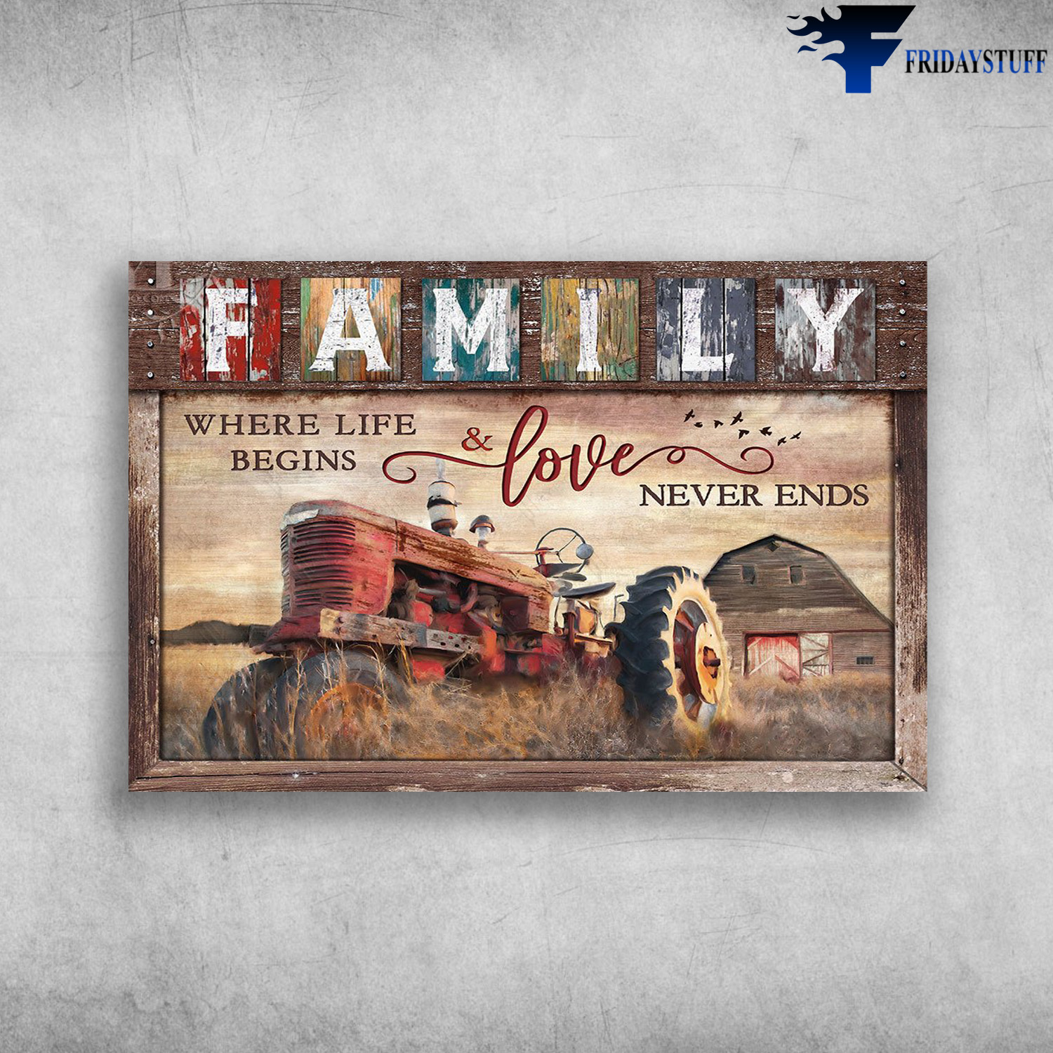 Beautiful Countryside Scenery With Red Tractor And Barn - Family, Where Life Begins, And Love Never Ends, Wall Art For Farmhouse