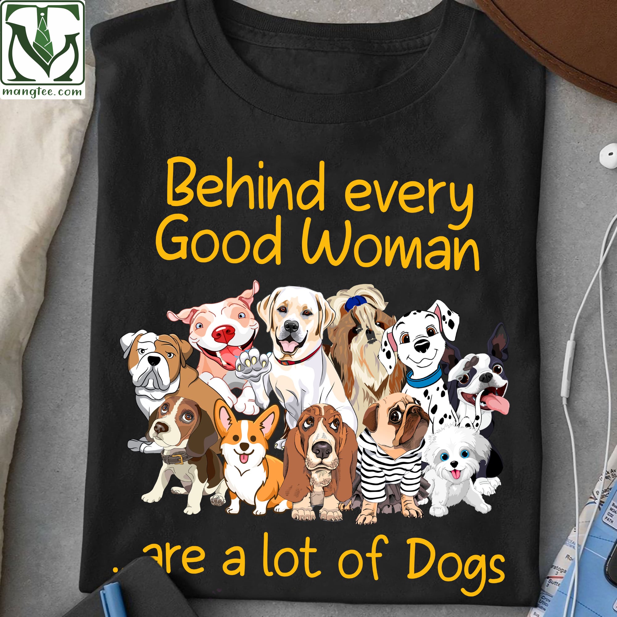 Behind every good woman are a lot of dogs - Dog lover, woman and dogs