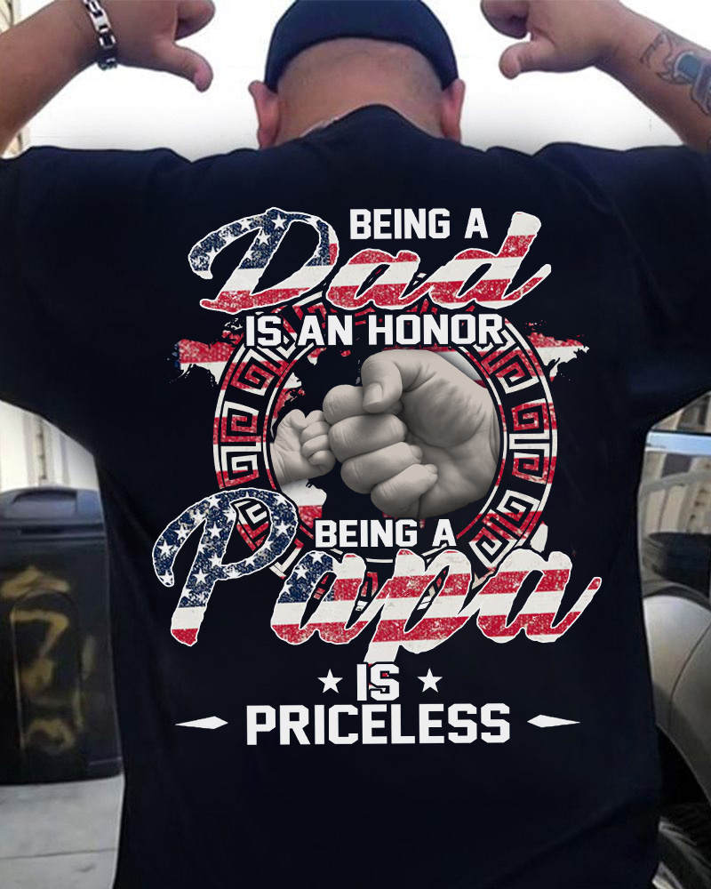 Being dad is an honor being a papa is priceless - America flag