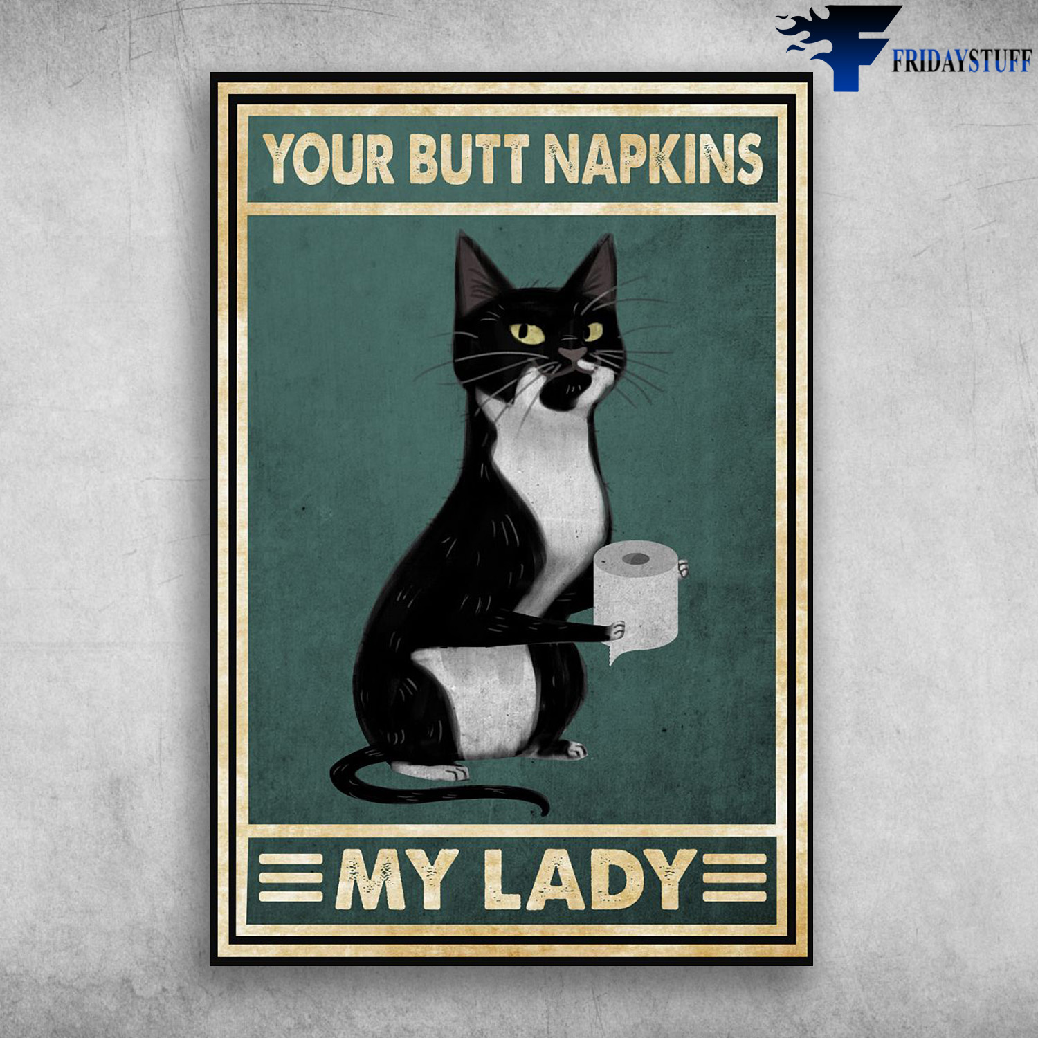 Black Cat And Toilet Paper Roll - Your Butt Napkins, My Lady