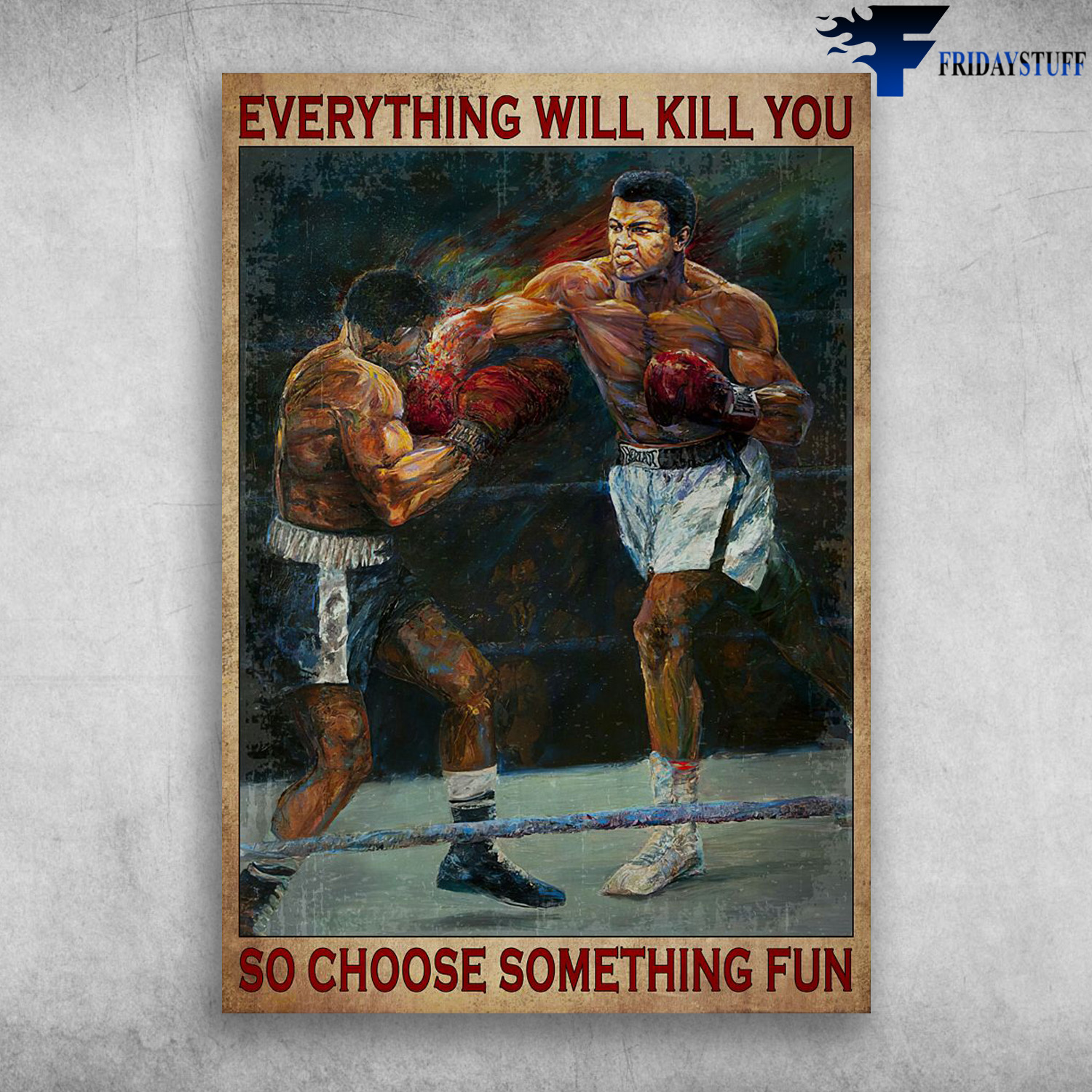 Boxing Man - Everything Will Kill You, So Choose Something Fun