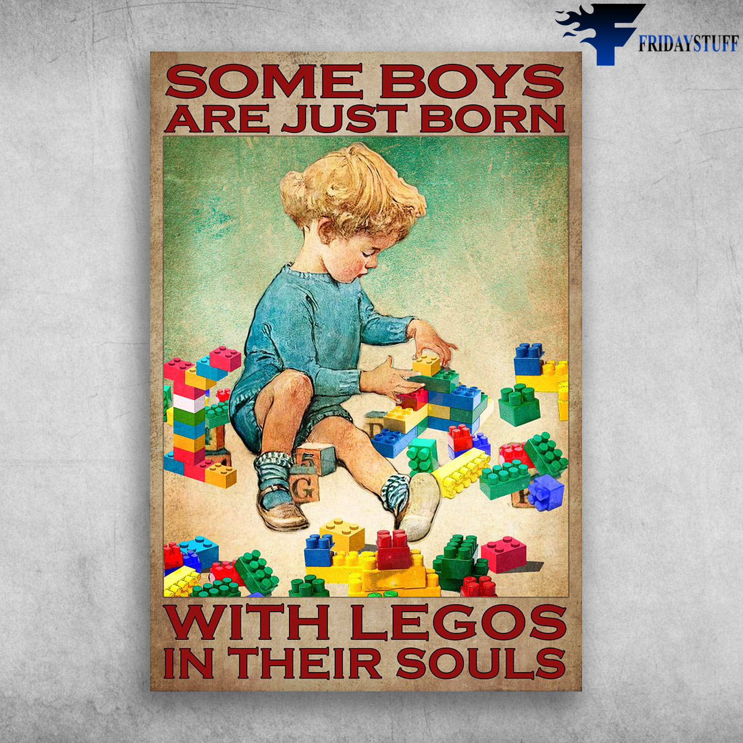 Boy Loves Lego - Some Bous Are Just Born, With Logo In Their Soul