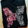 Breast cancer is a journey I never planeed or asked for but I choose to love life hate disease and fight - Breast cancer awareness