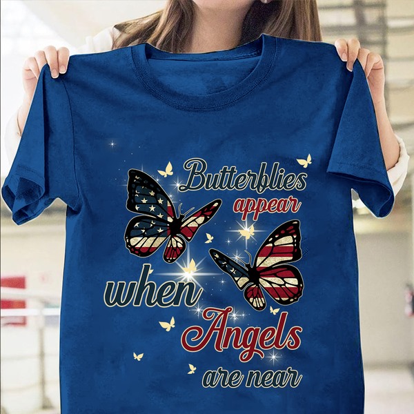 Butterflies apper when angels are near - America flag