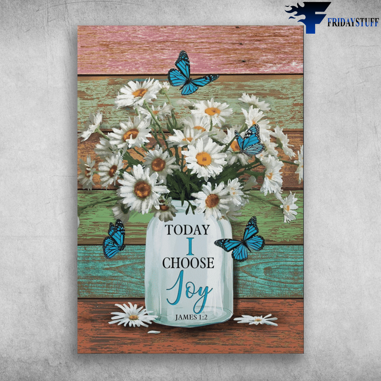 Butterfly, Flower - Today I Choose Joy