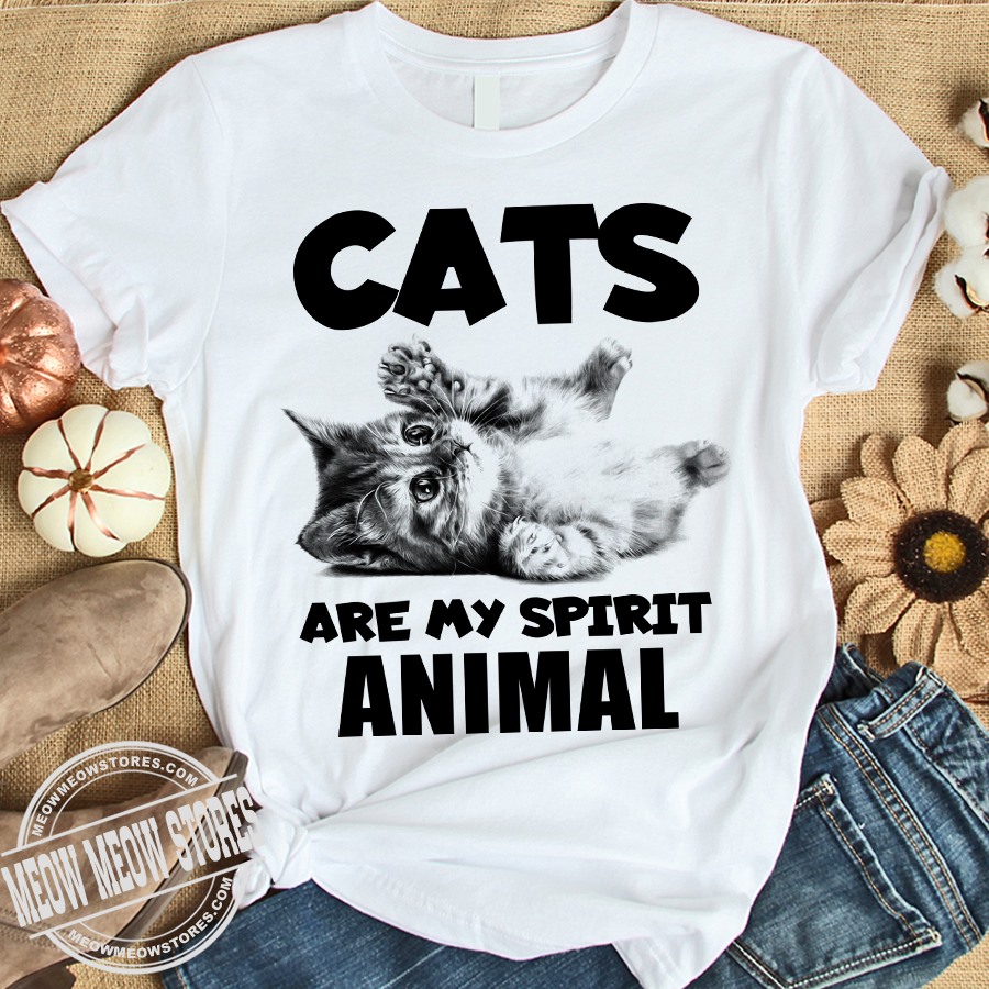 Cats are my spirit animal - Kitty cat