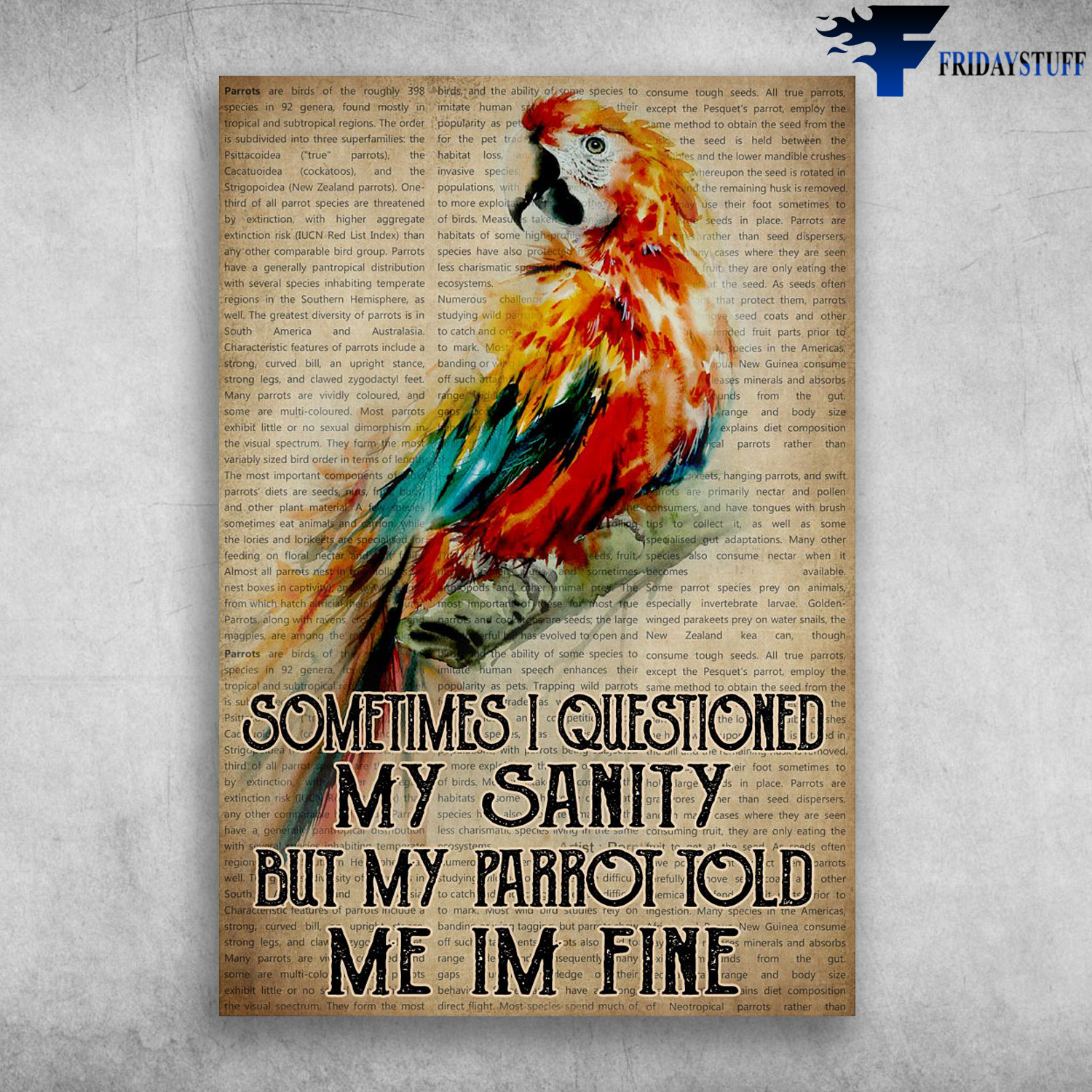 Colorful Parrot - Sometines I Questioned My Sanity, But My Parrot Told Me Im Fine