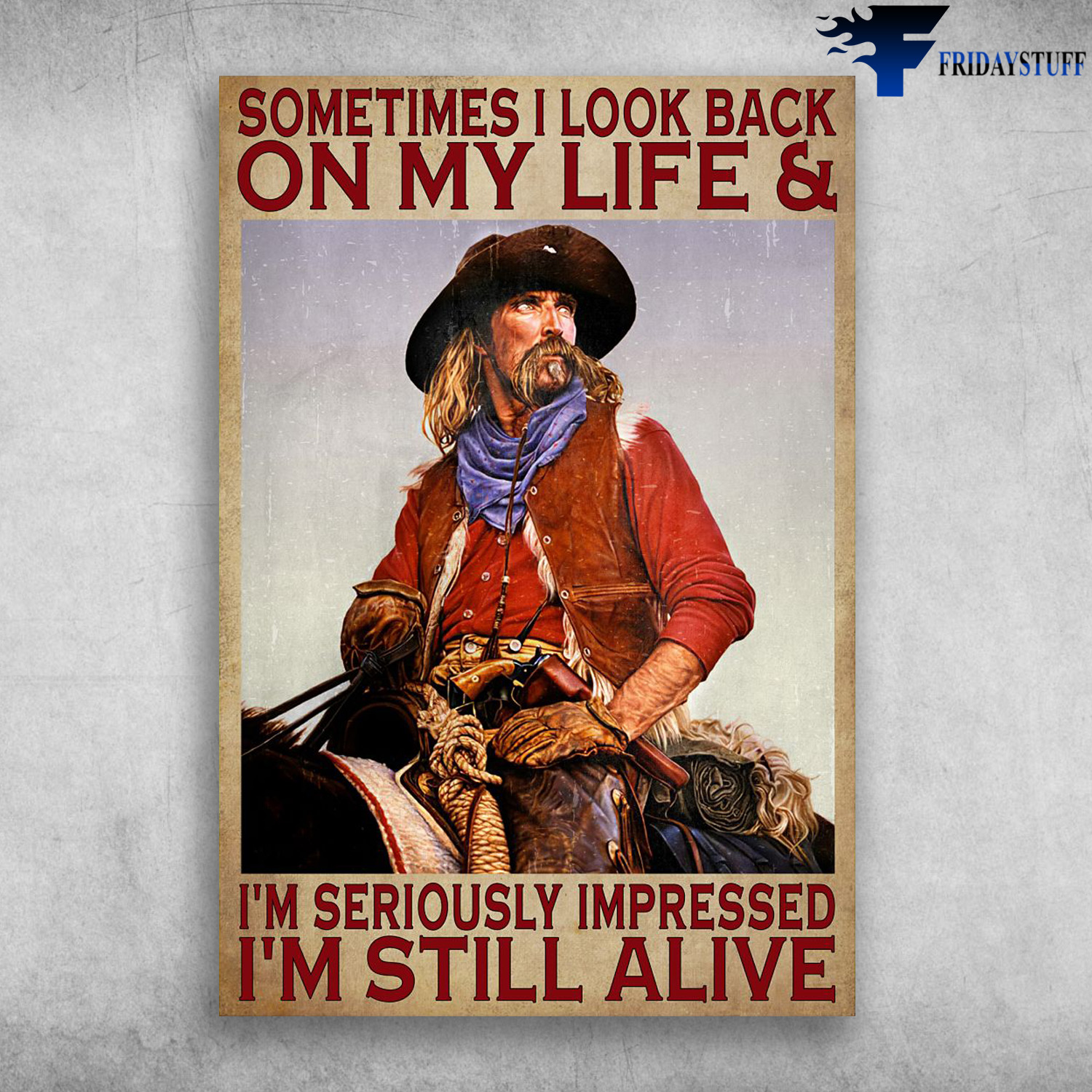 Cowboy Riding Horse - Sometimes I Look Back, On My Life And, I'm Seriously Im Pressed, I'm Still Alive