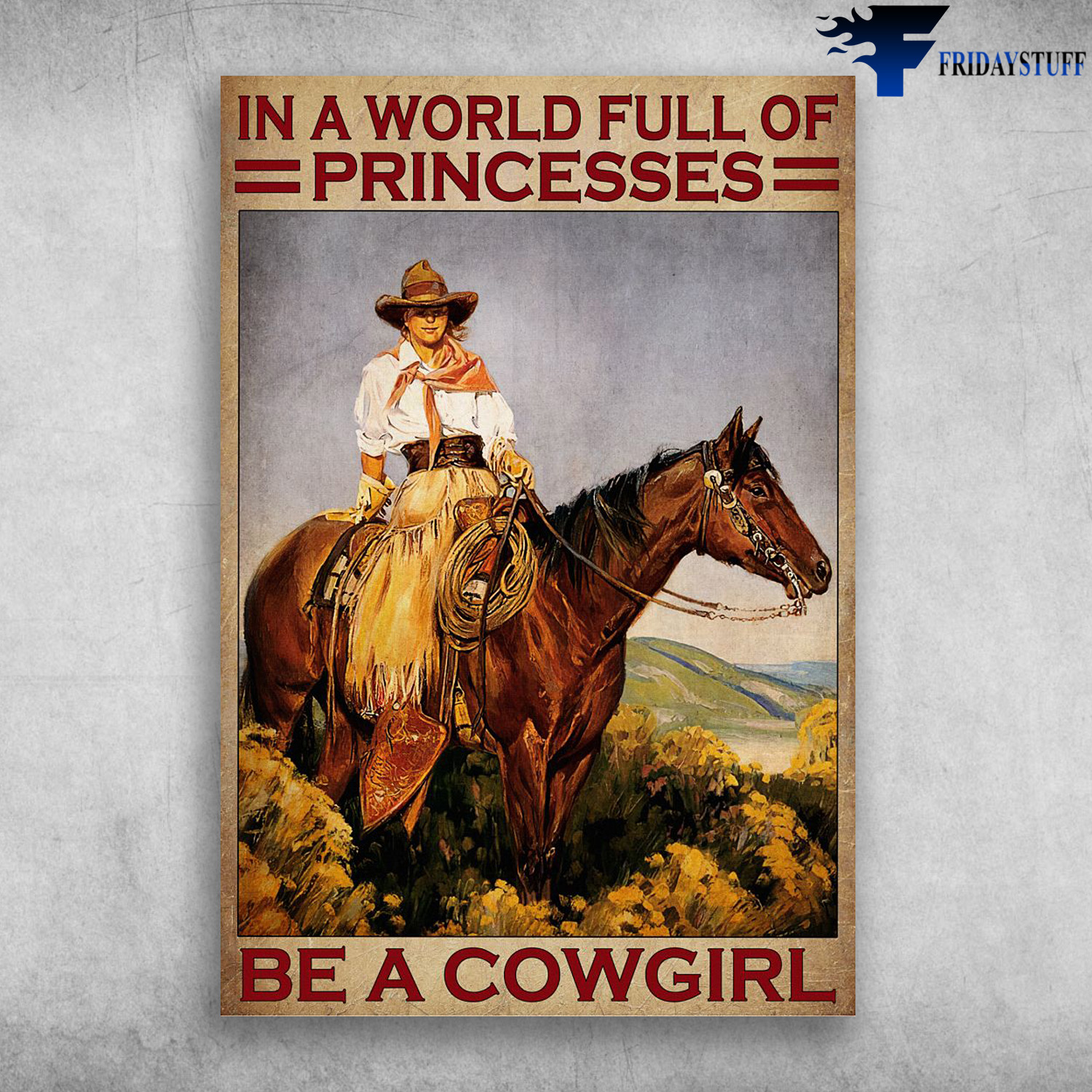 Cowgirl In The Horse - In A World Full Of Princesses, Be A Cowgirl