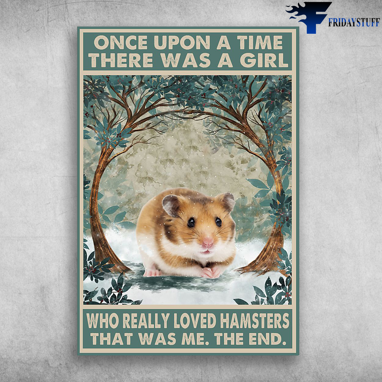 Cute Hamster - Once Upon A Time, There Was A Girl, Who Really Loved Hamsters, That Was Me, The End
