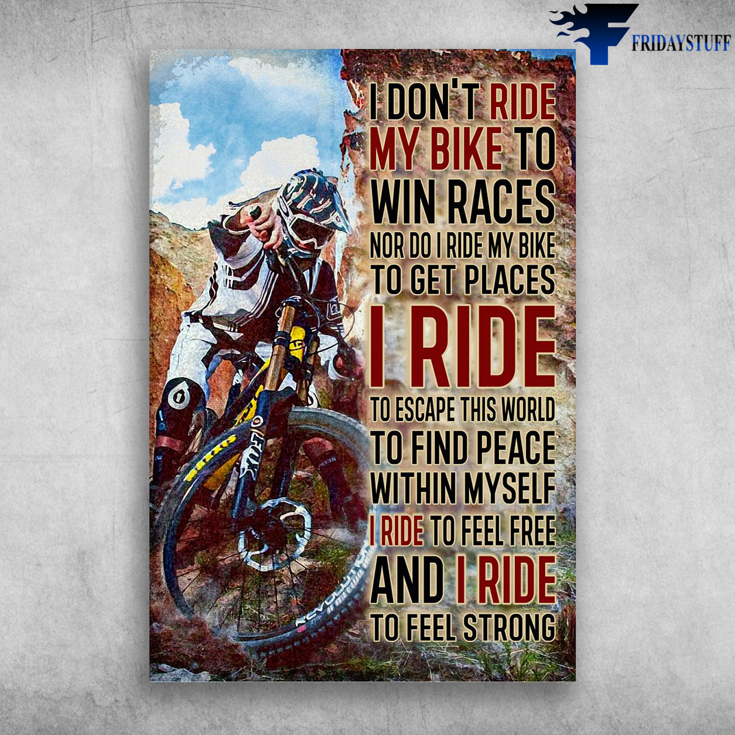 Cycling Man - I Don't Ride My Bike, To Win Races, Nor Do I Ride My Bike To Get Places, I Ride To Escape This World, To Find Peace Within My Self, I Ride To Feel Free, And Ride To Feel Strong
