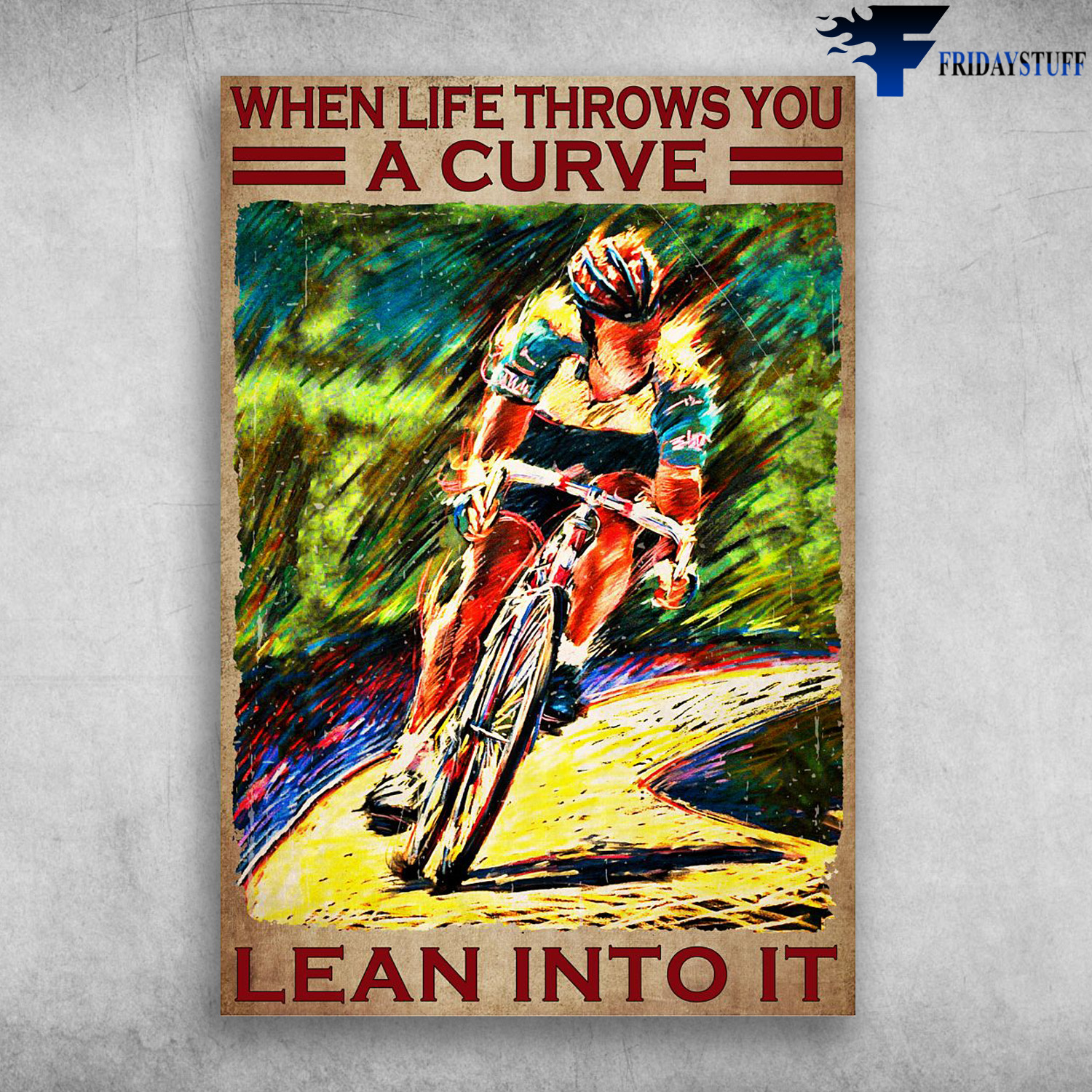 Cycling Man - When Life Throws You A Curve, Lean Into It