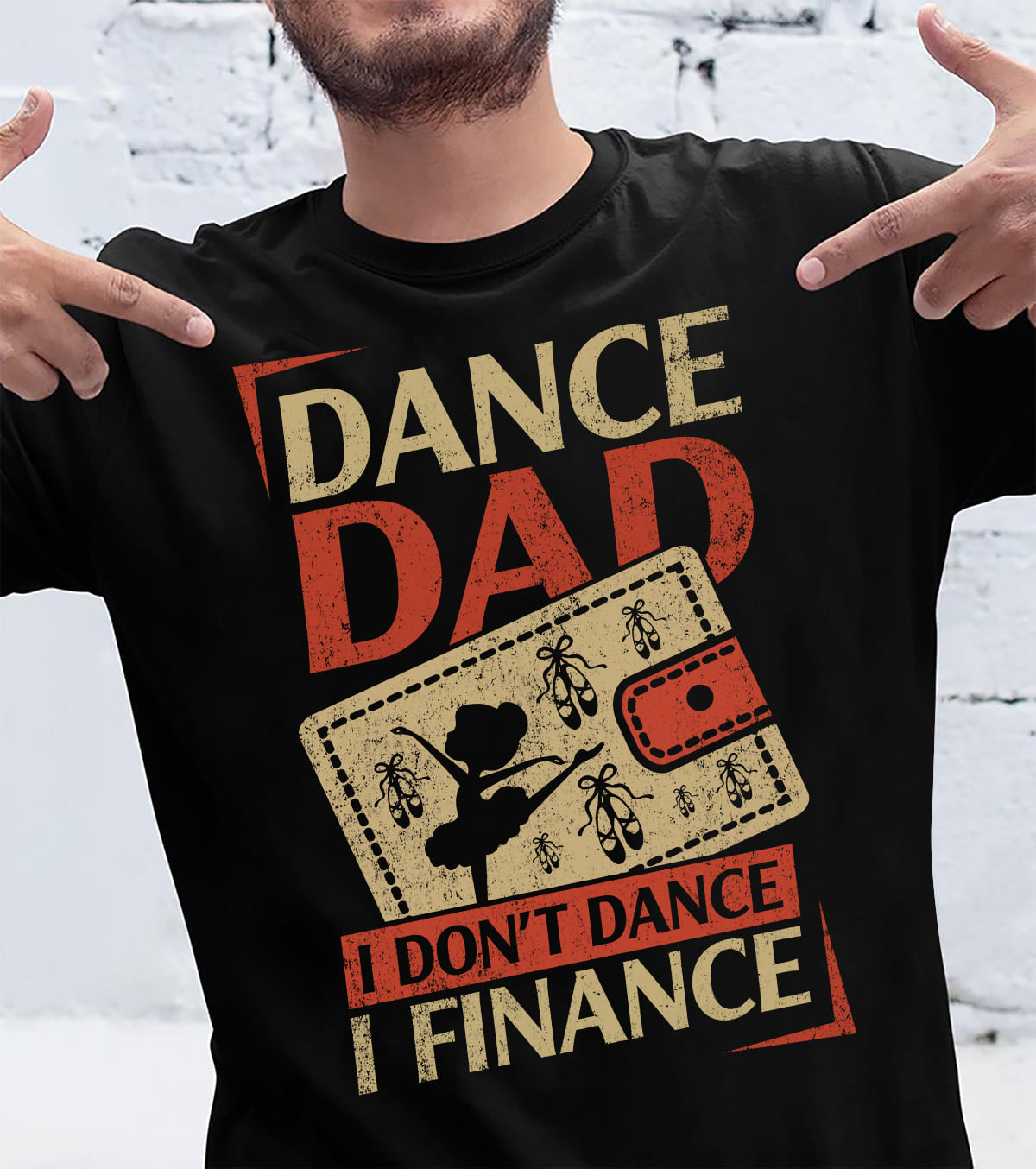 Dance dad I don't dance I finance - Father's day gift