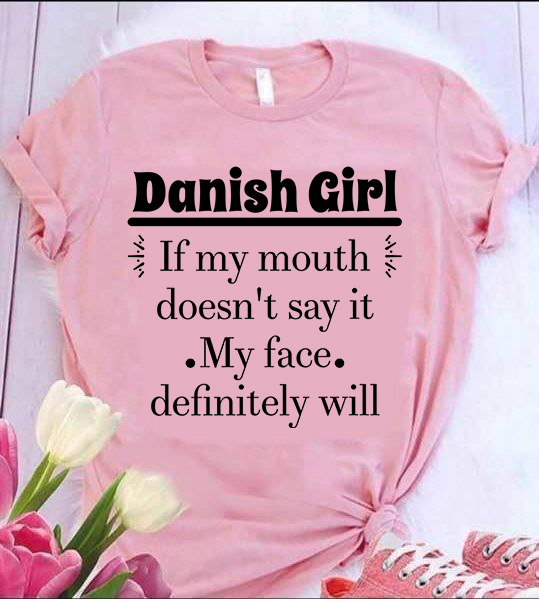 Danish girl if my mouth doesn't say it my face definitely will