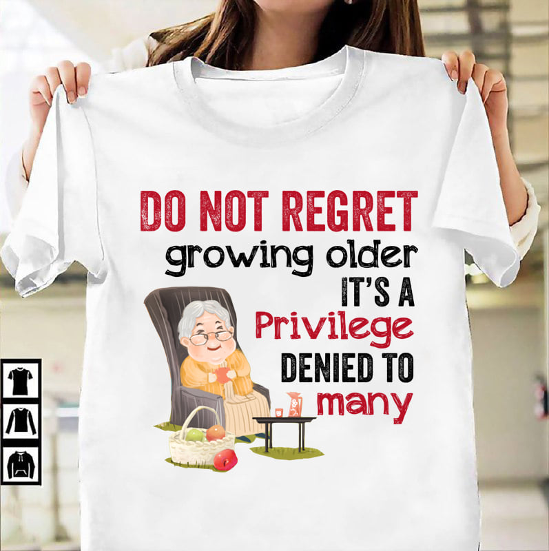 Do not regret growing older it's a previlege denied to many - Old woman
