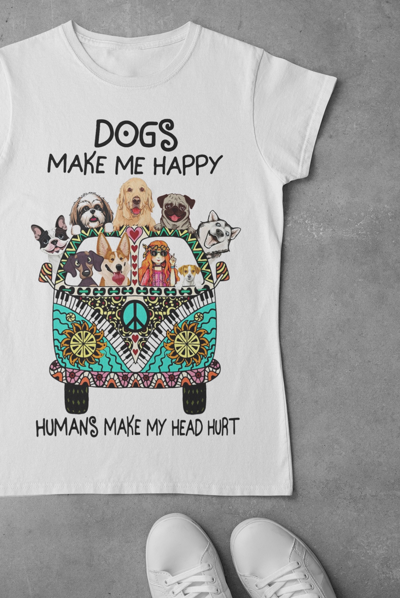 Dogs make me happy humans make my head hurt - Girl loves dogs