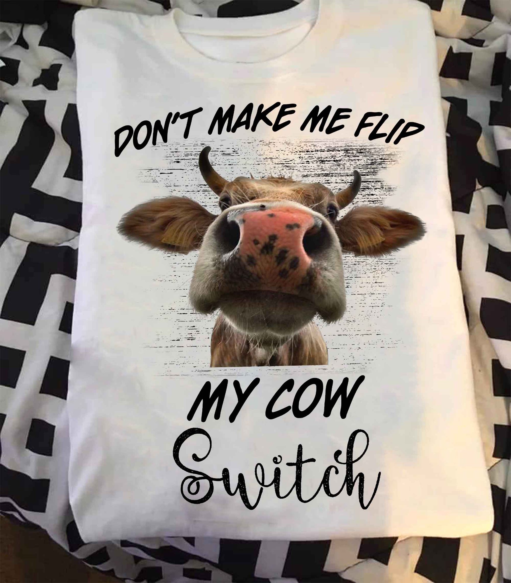 Don't make me flip my cow switch - Cow lover