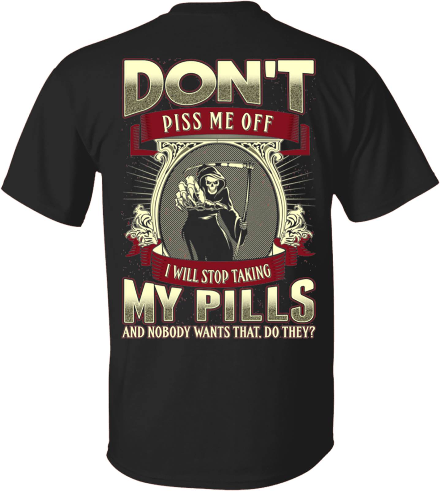 Don't piss me off I will stop taking my pills and nobody wants that - Black evil