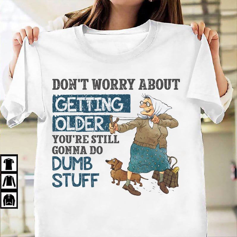 Don't worry about getting older you're still gonna do dumb stuff - Old lady and her dog