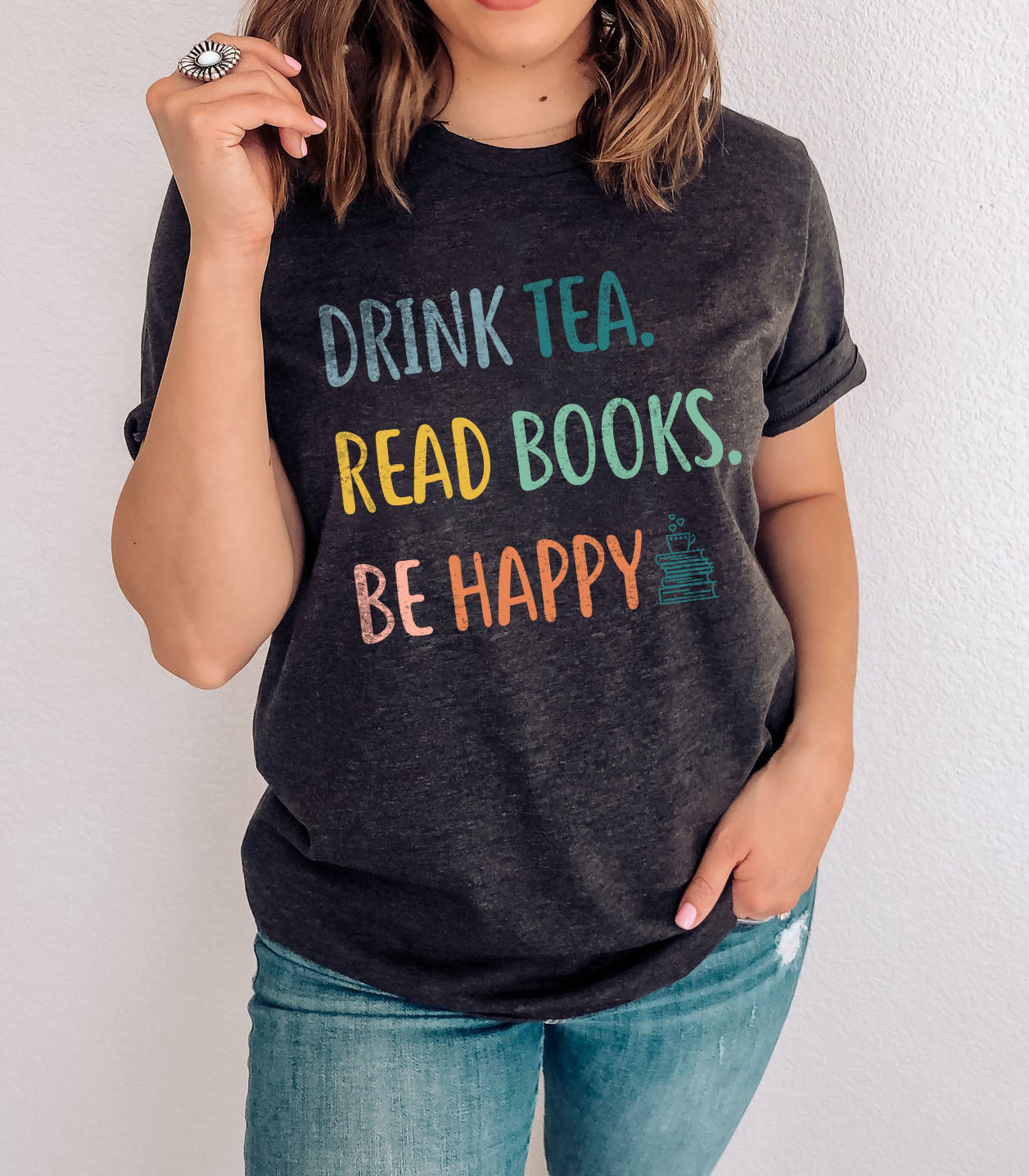 Drink tea read books be happy - Tea and books