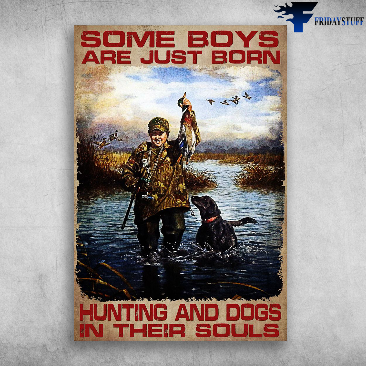Duck Hunting With Dog - Some Boys Are Just Born, Hunting And Dogs In Their Soul