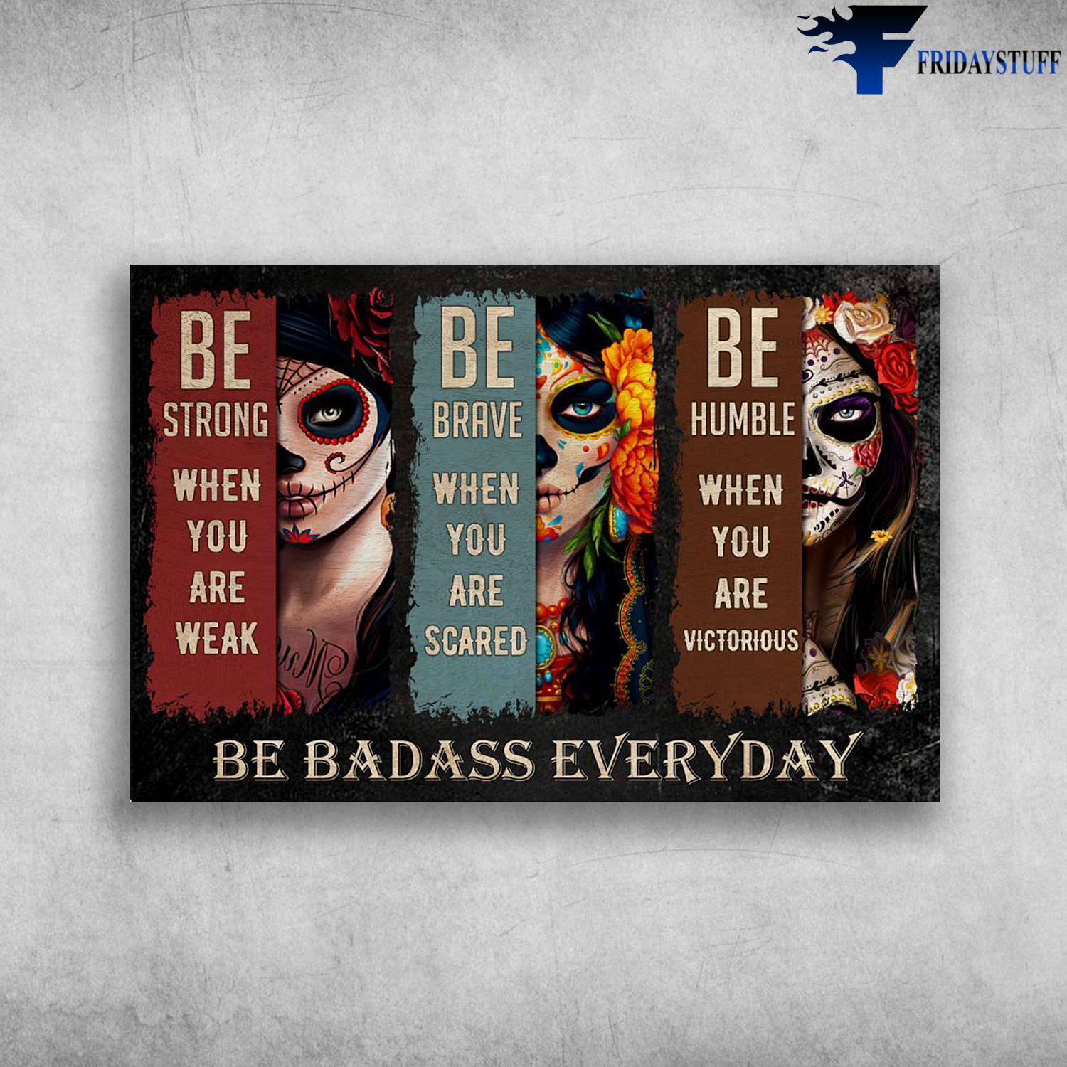 Eccentric Girl - Be Strong When You Are Weak, Be Brave When You Are Scared, Be Humble When You Are Victorious, Be Badass Everyday