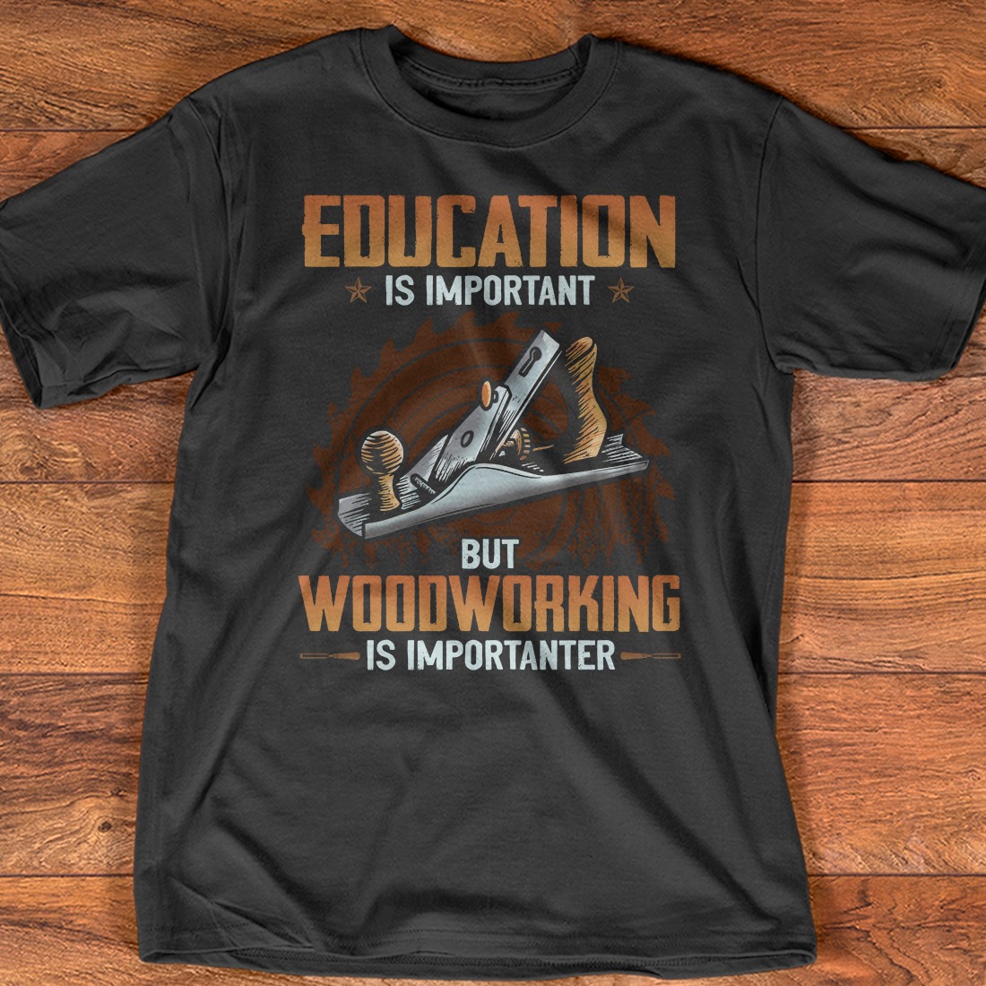 Education is important but woodworking is importanter