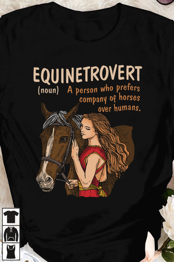 Equinetrovert a person who prefers company of horses over humans - Woman and horse