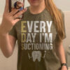 Every day I'm suctioning - Dentist the job
