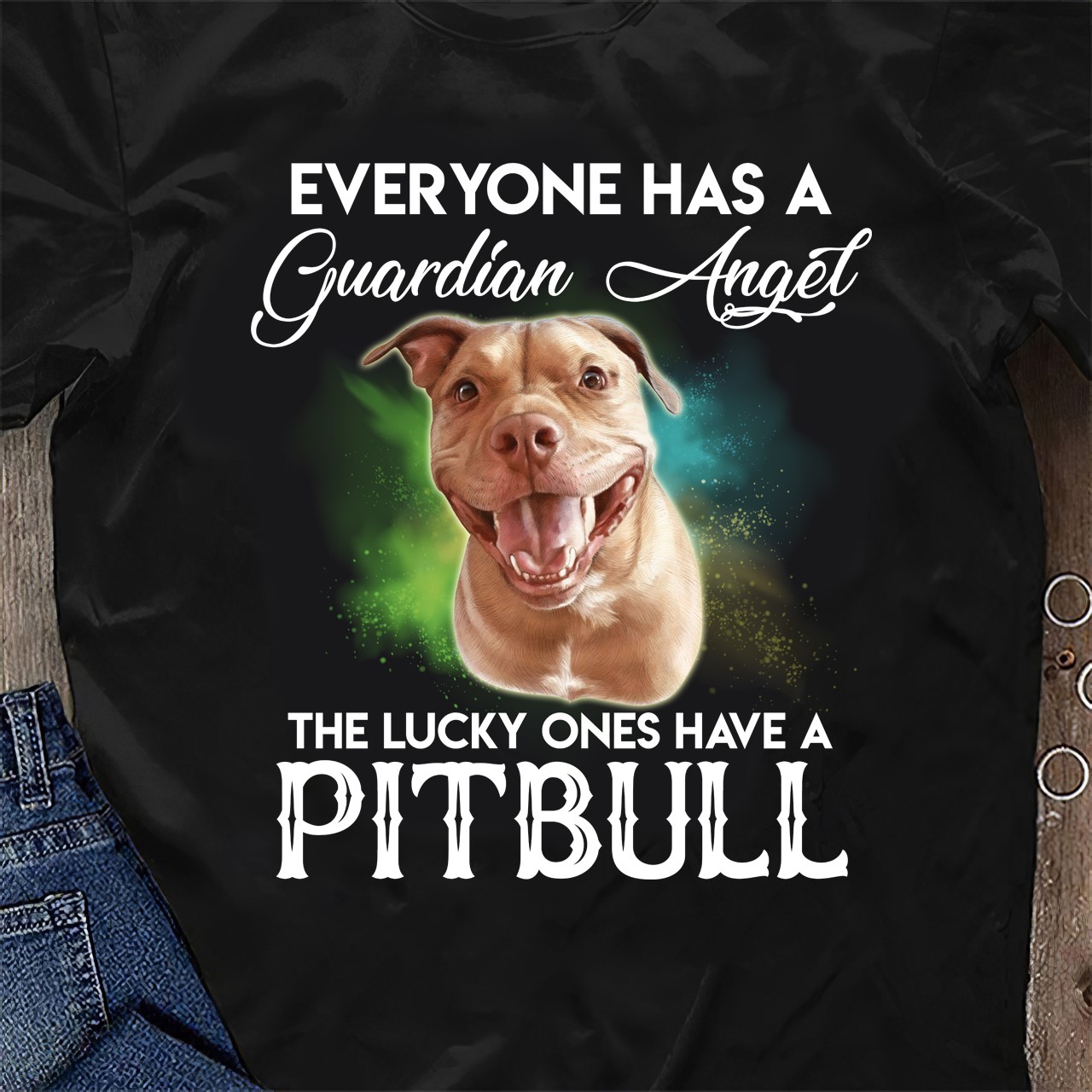Everyone has a guardian angel the lucky ones have a pittbull
