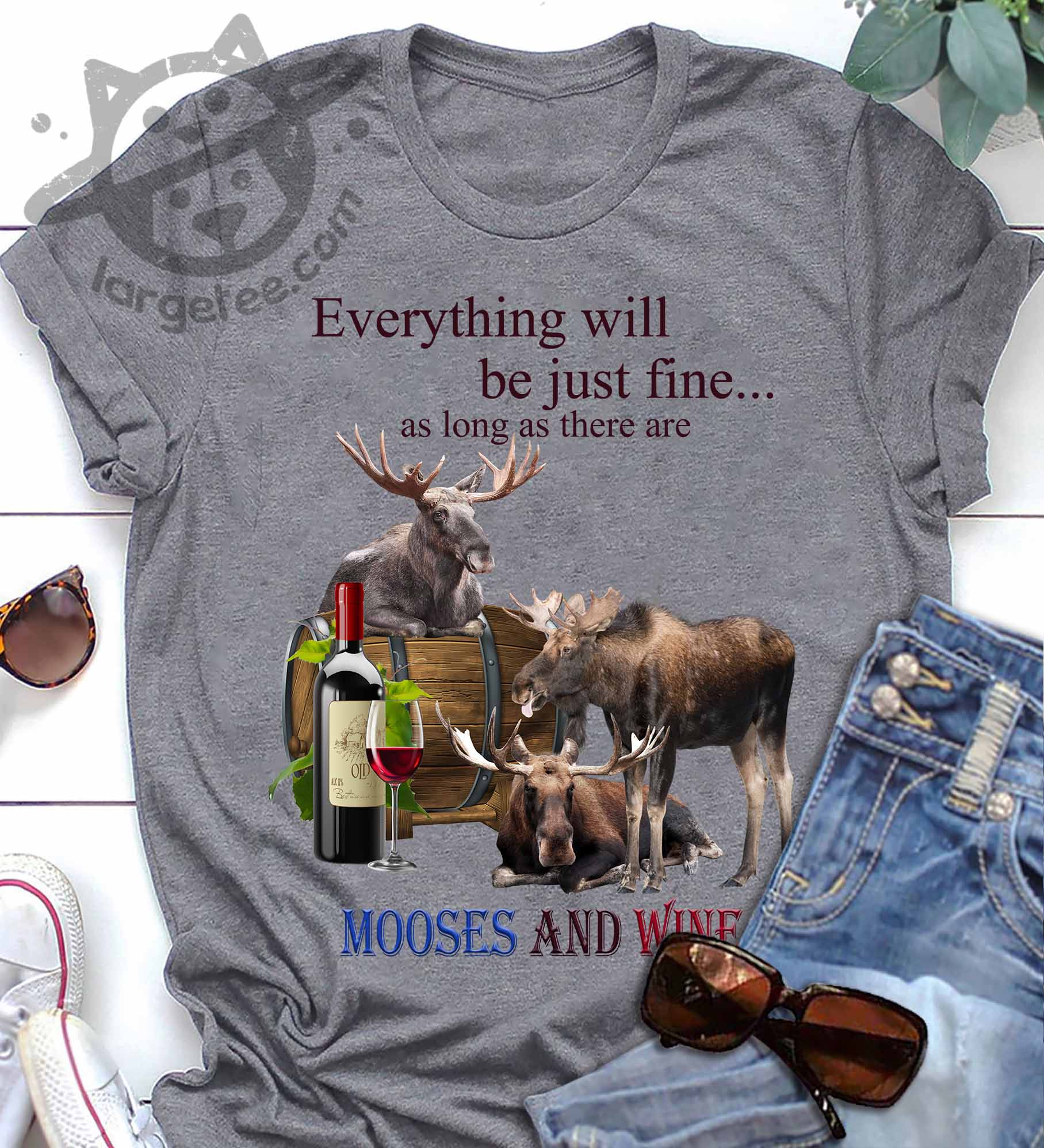 Everything will be just fine as long as there mooses and wine - T-shirt for wine lover