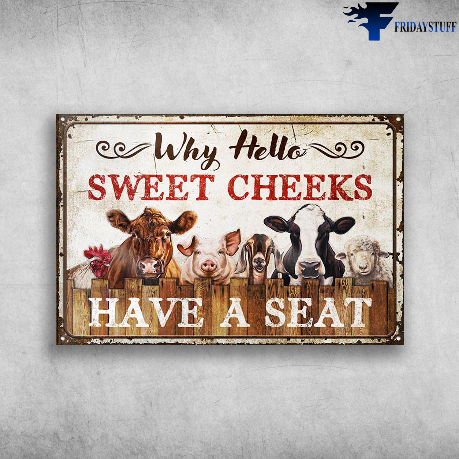 Farming - Why Hello Sweet Cheeks, Have A Seat, Chicken, Cow, Pig, Goat, Dairy Cow,Sheep