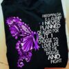 Fibromyalgia is a journey I never planned or asked for but I choose to love life hate the disease and fight - Fibromyalgia awareness, butterfly lover