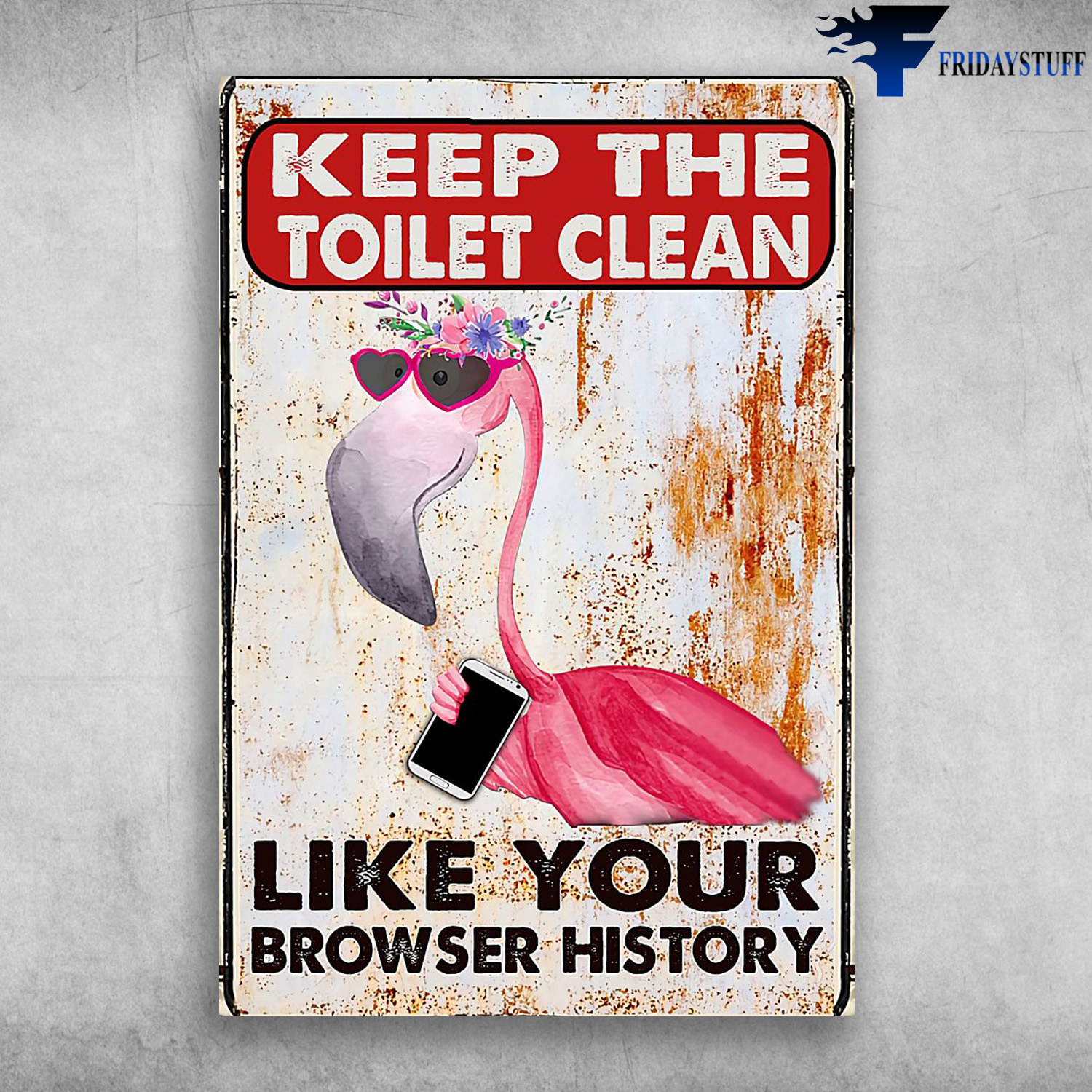 Flamingo Holding Phone - Keep The Toilet Clean, Like Your Browser History
