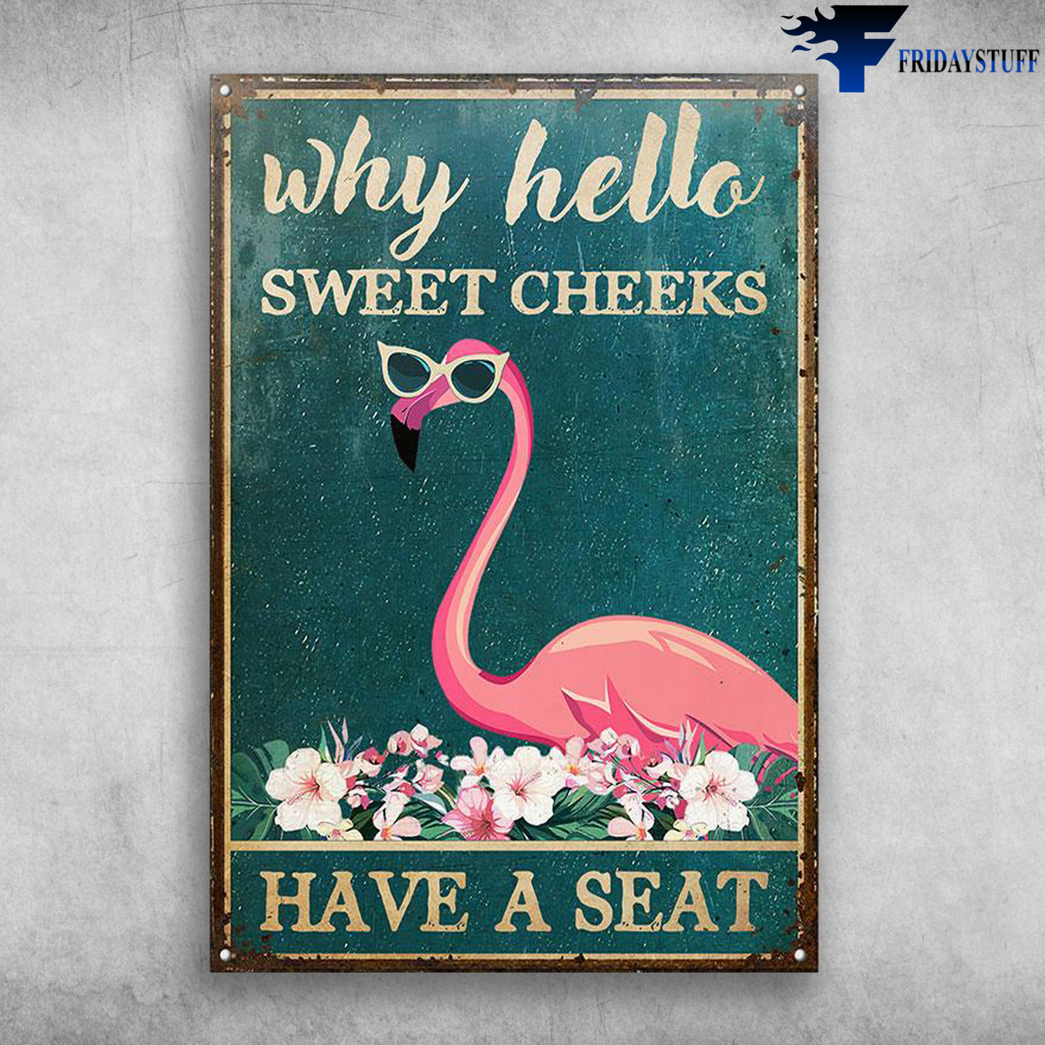Flamingo - Why Hello, Sweet Cheeks, Have A Seat