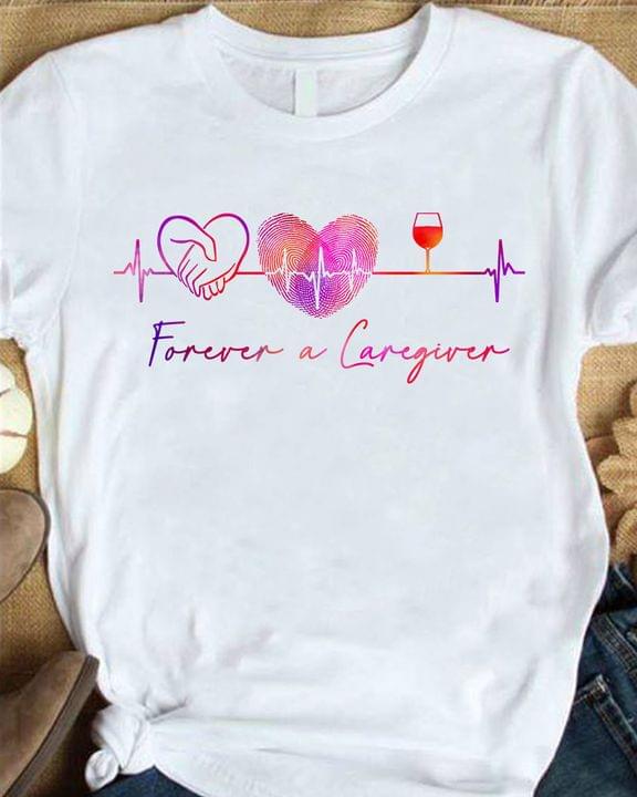 Forever a caregiver - Caregiver love wine