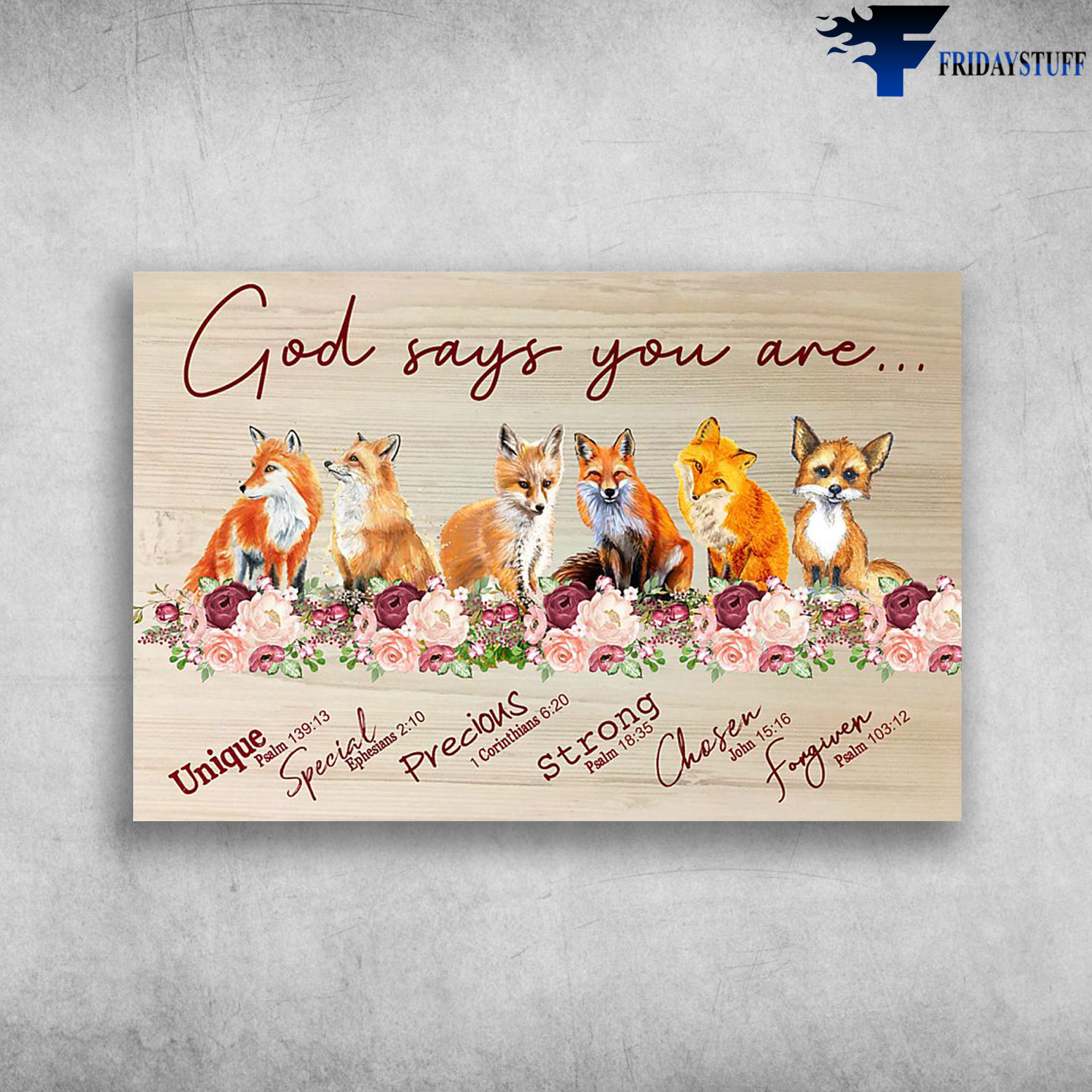 Fox And Flower - God Says You Are Unique, Special, Lovely, Precious, Strong, Shosen, Forgiven