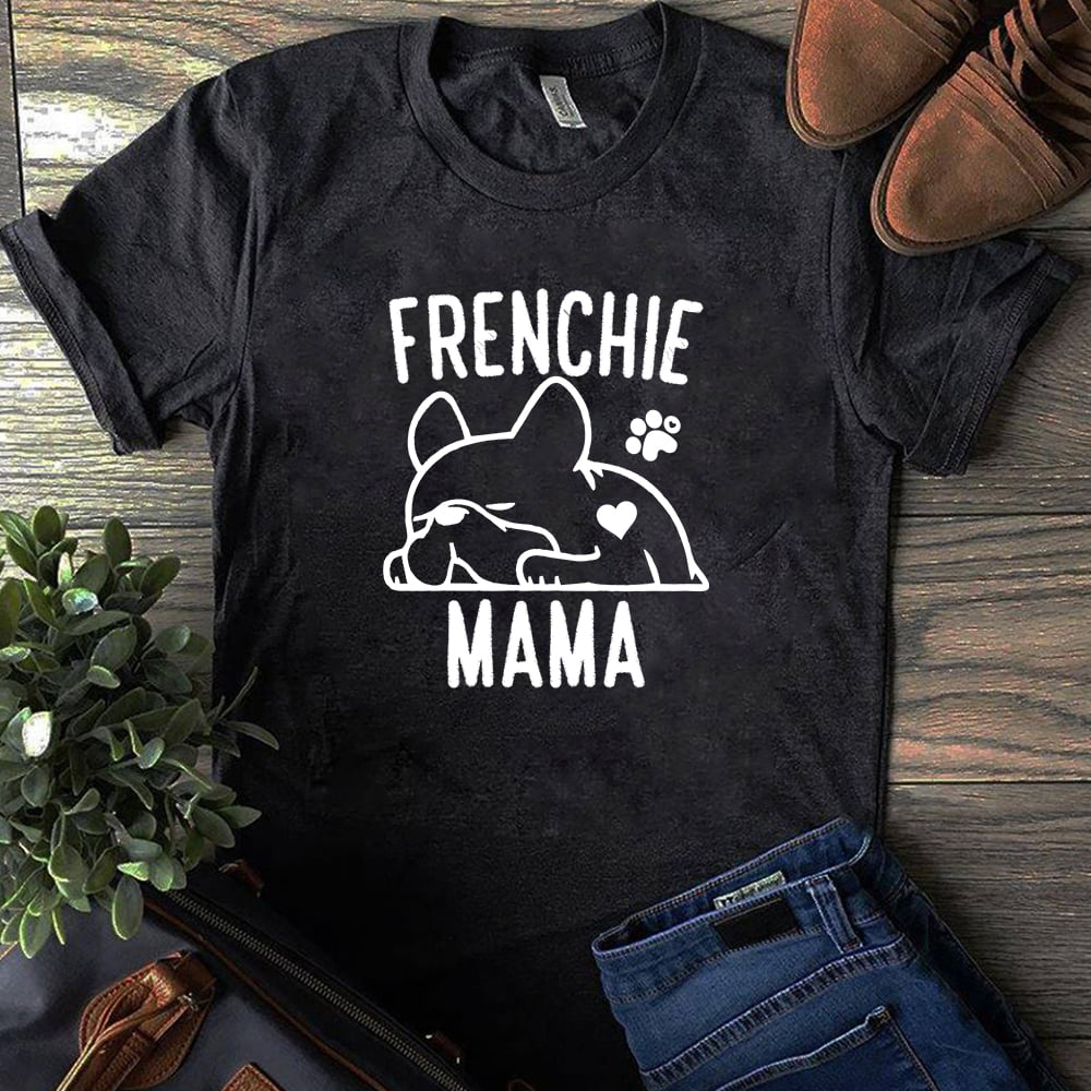 Frenchie mama - Frenchie dog, dog mom, dog lover