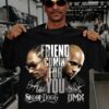 Friend comin for you - SnoopDogg and DMX